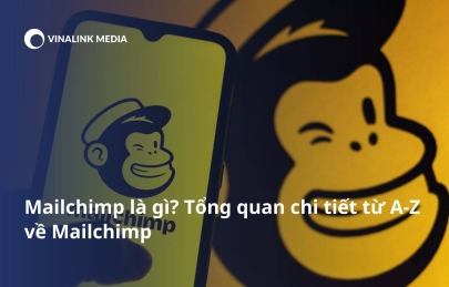 Mailchimp là gì? Tổng quan chi tiết từ A-Z về Mailchimp